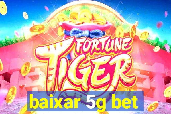 baixar 5g bet